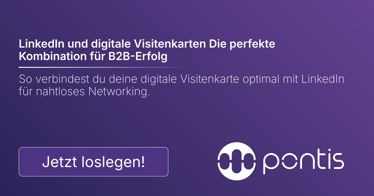 LinkedIn und digitale Visitenkarten Die perfekte Kombination für B2B-Erfolg