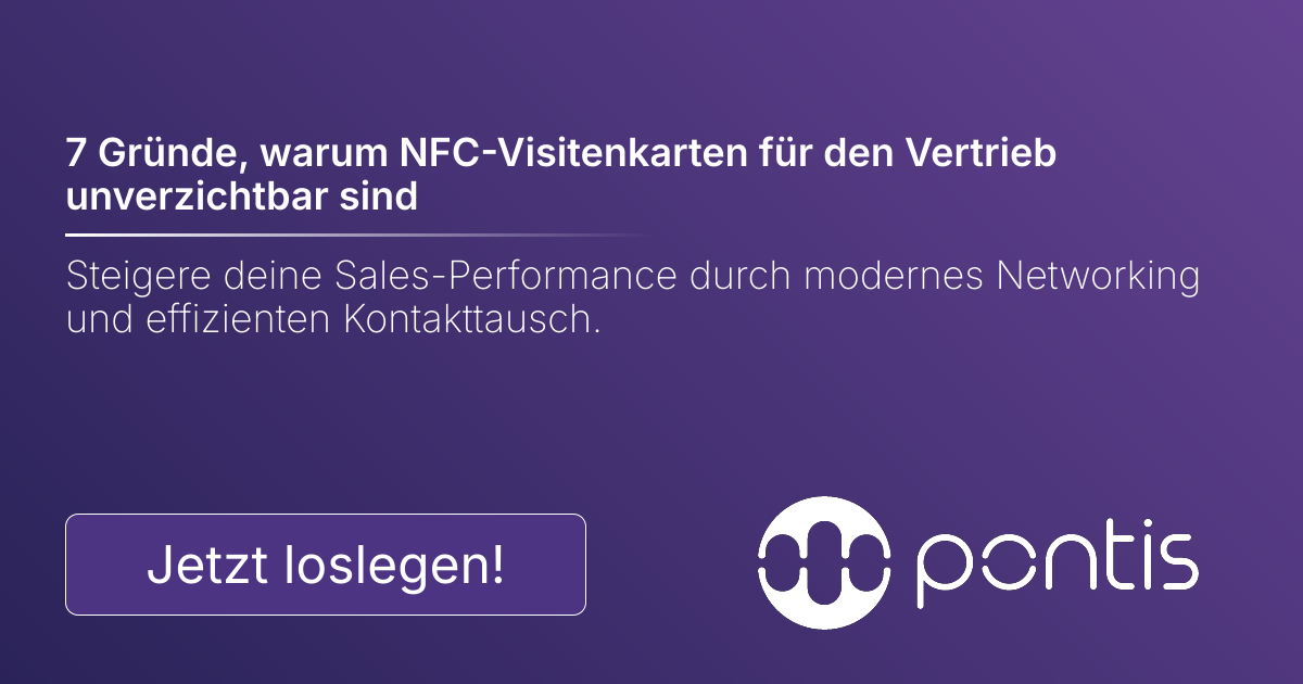 7 Gründe, warum NFC-Visitenkarten für den Vertrieb unverzichtbar sind