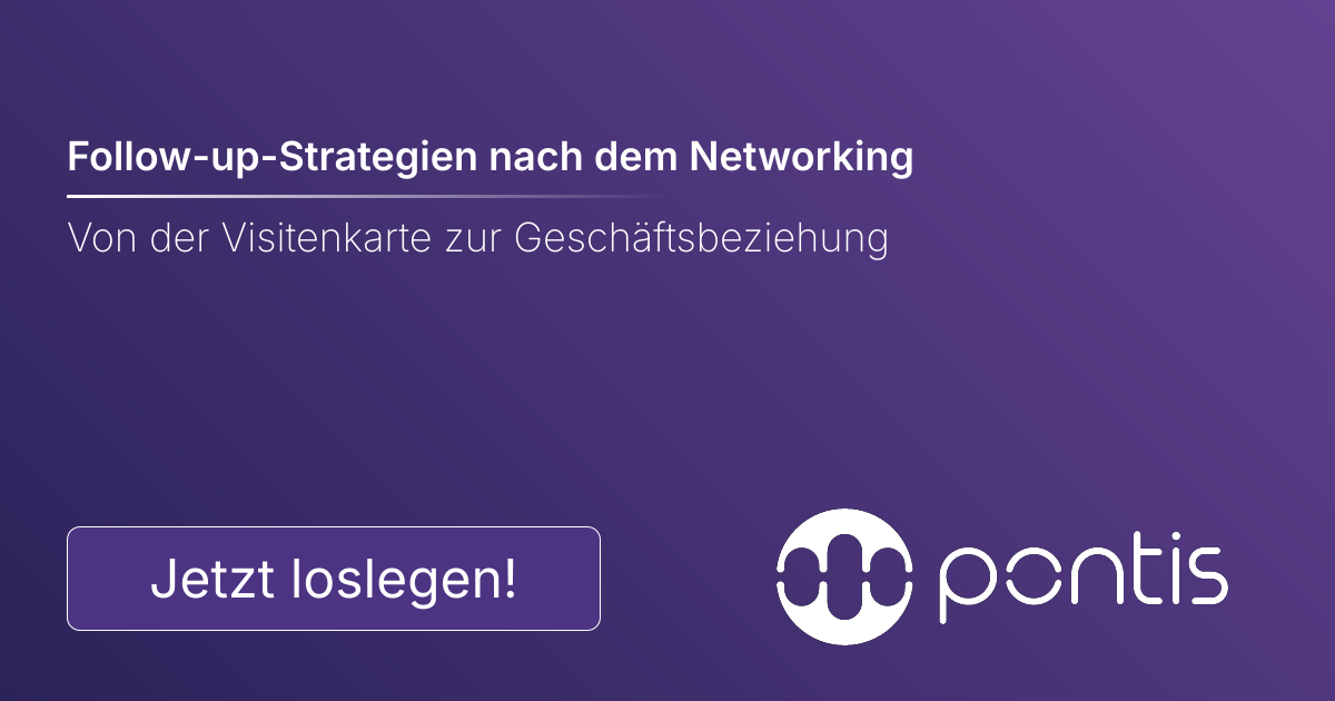 Follow-up-Strategien nach dem Networking: Von der Visitenkarte zur Geschäftsbeziehung